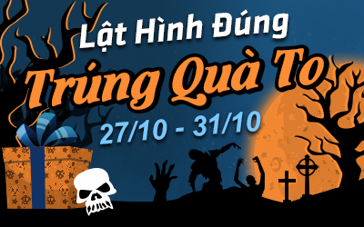 [EVENT HALLOWEEN] Lật Hình Đúng- Trúng Quà To