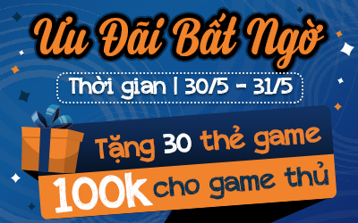 Ưu Đãi Bất Ngờ - Tặng Ngay 30 Thẻ Game 100k