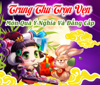 Trung thu trọn vẹn- món quà ý nghĩa và đẳng cấp