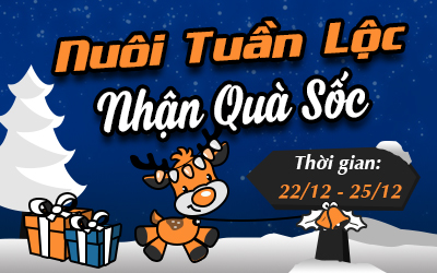[Sự kiện Noel] Nuôi Tuần Lộc - Nhận quà sốc