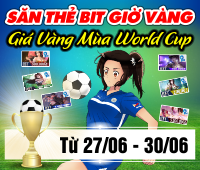 Săn Thẻ Bit Giờ Vàng - Giá Vàng Mùa World Cup