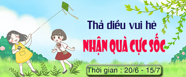 [NEW] Thả diều vui hè - Nhận quà cực sốc