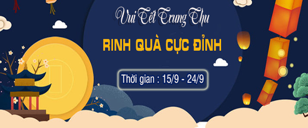[TẾT Trung Thu] Rinh Quà Cực Đỉnh