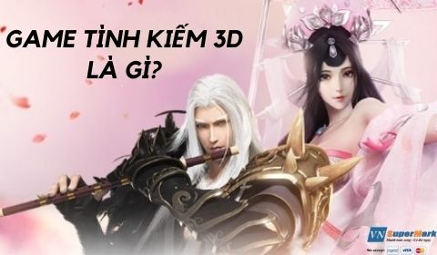 Game Tình Kiếm 3D có gì hấp dẫn? Cách nạp thẻ Tình Kiếm 3D lợi nhất