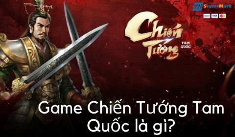 Những điều thú vị về game Chiến Tướng Tam Quốc bạn muốn biết