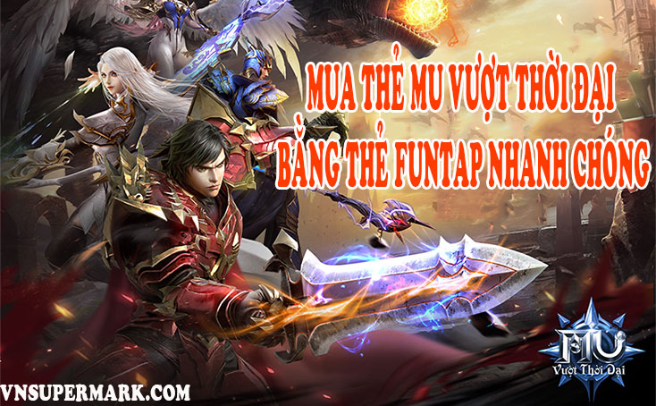 Bí kíp mua thẻ MU Vượt Thời Đại bằng thẻ Funtap nhanh chóng