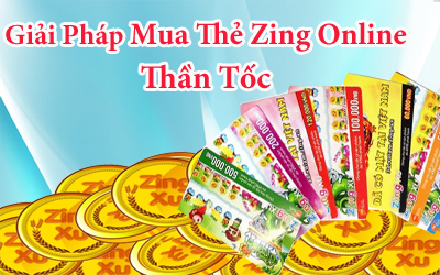 Giải Pháp Mua Thẻ Zing Online Thần Tốc