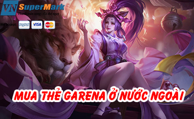 Cách mua thẻ Garena trực tuyến từ nước ngoài