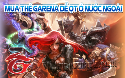 Mua thẻ Garena ở nước ngoài chiết khấu cao