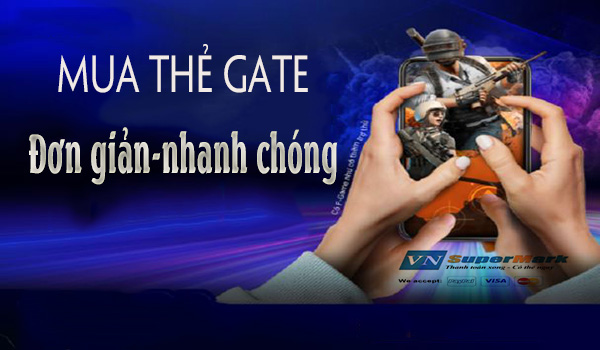 Mua thẻ Gate online đơn giản và nhanh chóng nhất