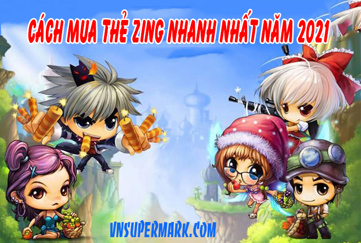 Cách mua thẻ Zing nhanh chóng mới nhất 2021