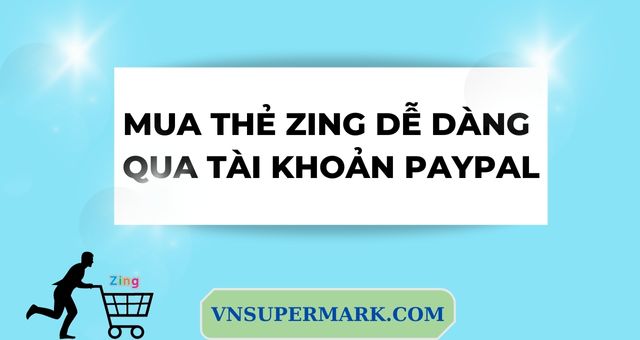 Mua thẻ Zing dễ dàng qua tài khoản Paypal