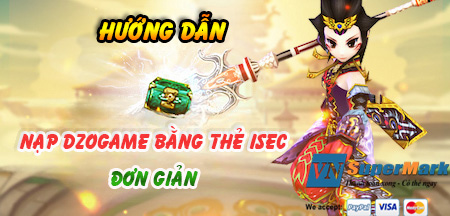 Hướng dẫn nạp Dzogame bằng thẻ iSec đơn giản
