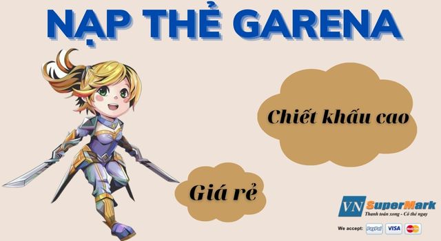 Nạp thẻ Garena giá rẻ, chiết khấu cao cho mọi game thủ