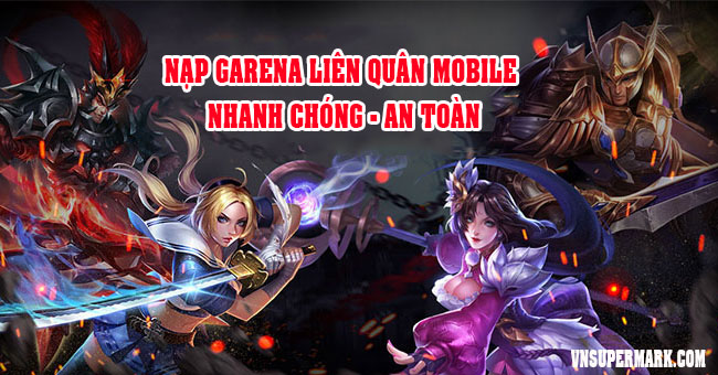 Cách nạp Garena Liên Quân Mobile nhanh chóng và an toàn