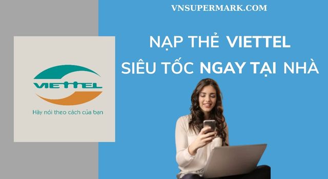 Nạp thẻ Viettel siêu tốc ngay tại nhà