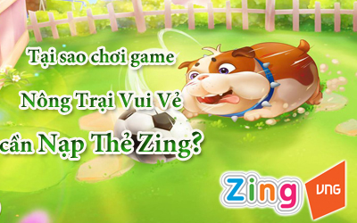 Tại sao chơi game Nông Trại Vui Vẻ lại nạp thẻ Zing?