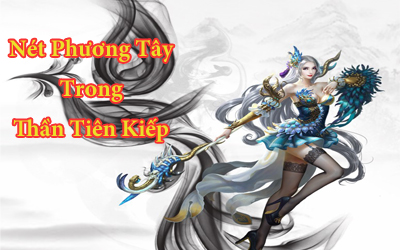 Nét Phương Tây độc đáo tái hiện trong Thần Tiên Kiếp