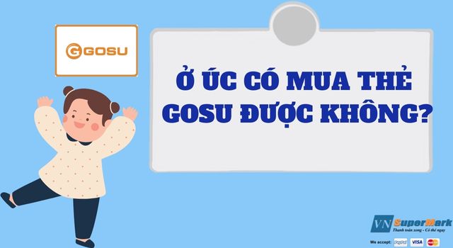 Ở Úc có mua thẻ Gosu được không?