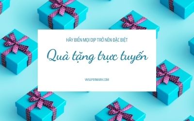 Quà tặng yêu xa - Dịch vụ quà tặng online