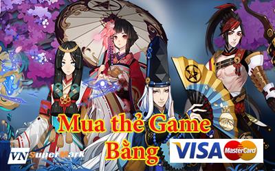 Mua thẻ Game giá rẻ bằng thẻ Visa, Mastercard khi ở nước ngoài.