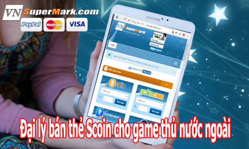 Nạp thẻ Scoin nhanh chóng cho game thủ ở nước ngoài